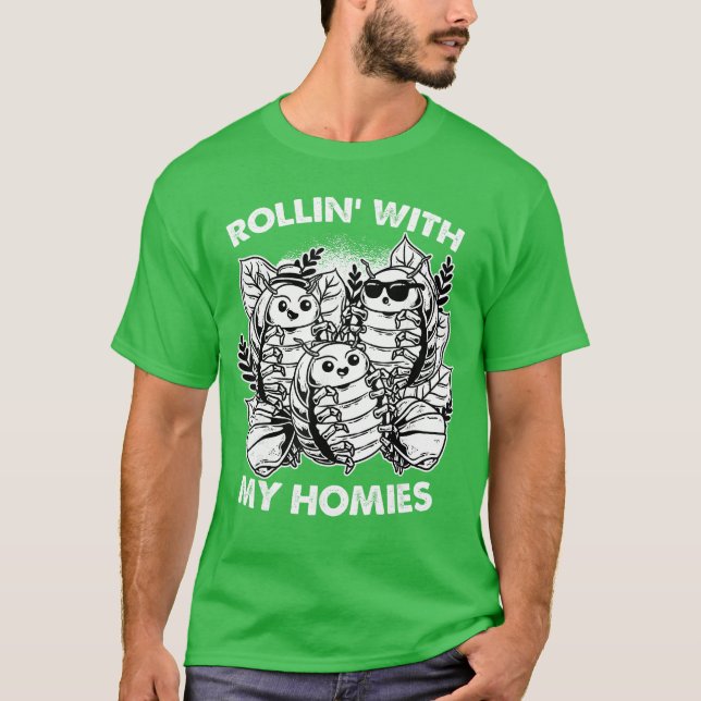 T-shirt Isopod Pill Bug Rollie Pollie Rollin withhe Homies (Devant)