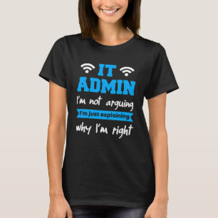 T-shirt IT Admin Je ne prétends pas que je ne fais qu'expl