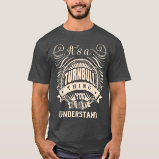 T-shirt It Is A Turnbull Thing You Wouldn't Understand Gif