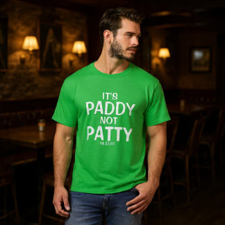 T-shirt It is Paddy Not Patty You Idiot Funny Irish