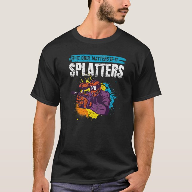 T-shirt It Only Matters If It Splatters Paintball (Devant)