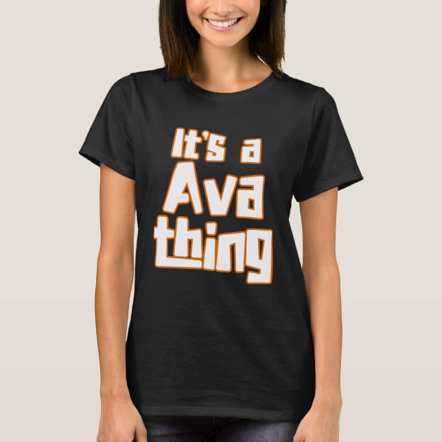 T-shirt It s a Ava Thing (Devant)