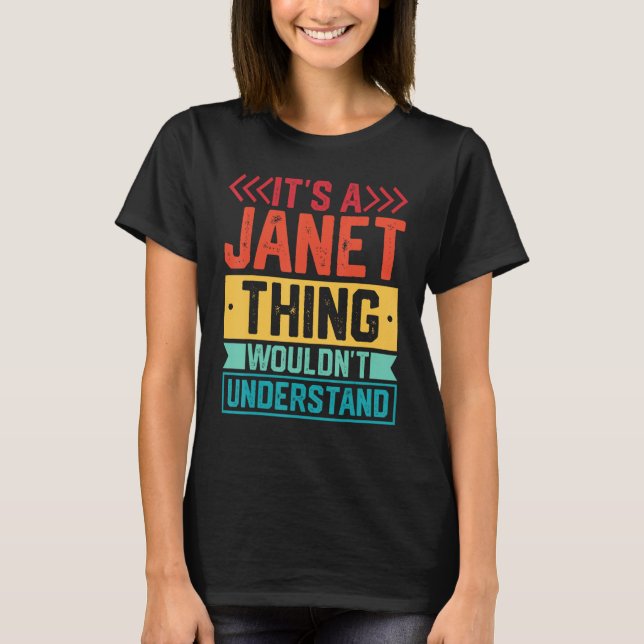 T-shirt It s A Janet Thing You Wouldn t Understand 1 (Devant)