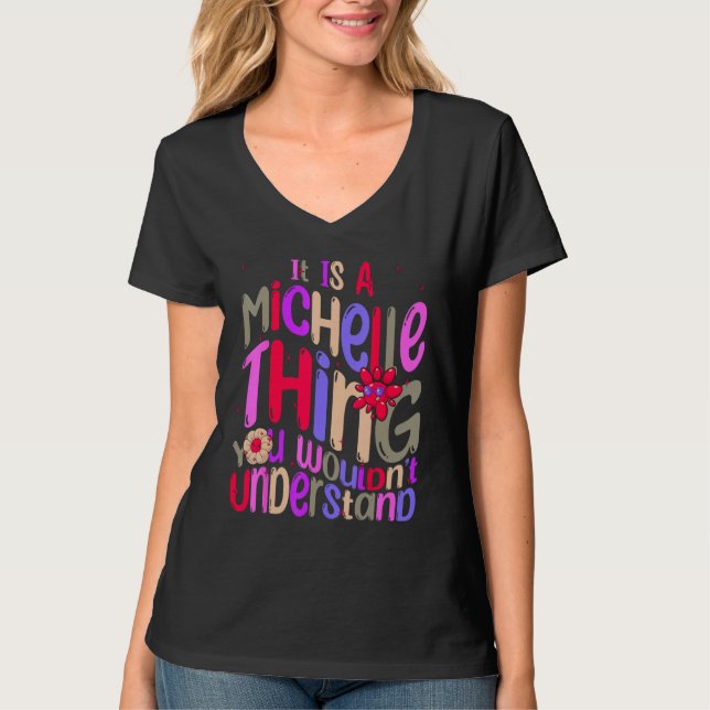 T-shirt It s a Michelle Thing You Wouldn t Understand Groo (Devant)
