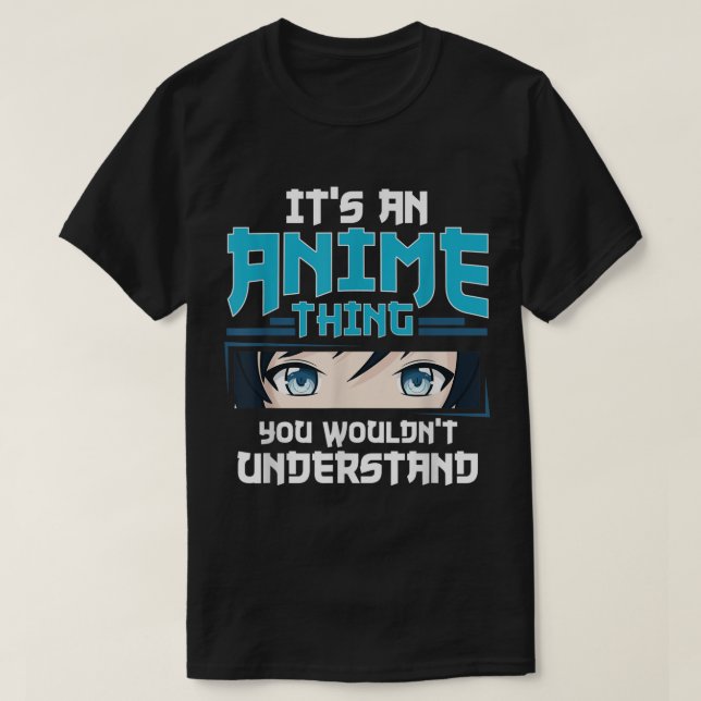 T-shirt It’s an Anime Thing Quote Design (Design devant)