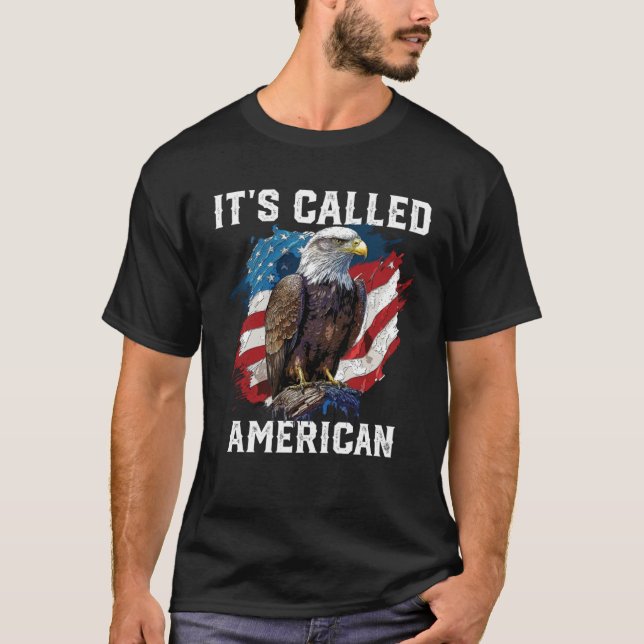 T-shirt It s Called American Bald Eagle America 4th Of Jul (Devant)