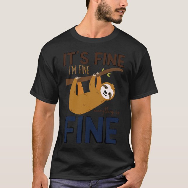 T-shirt It S Fine I M Fine Everything Is Fine Funny Cute S (Devant)