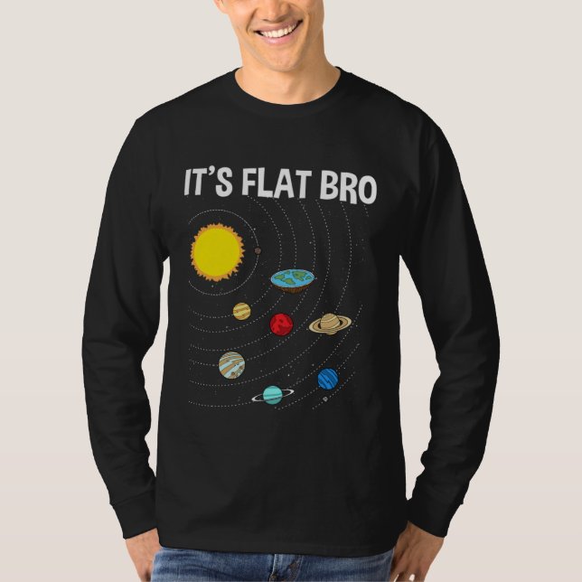 T-shirt It s Flat Bro Flat Earth Map Conspiracy (Devant)
