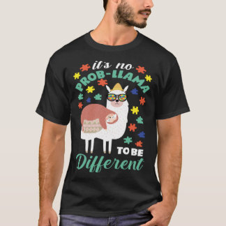 T-shirt It s No Prob Llama To Be Different Cute Autism Slo