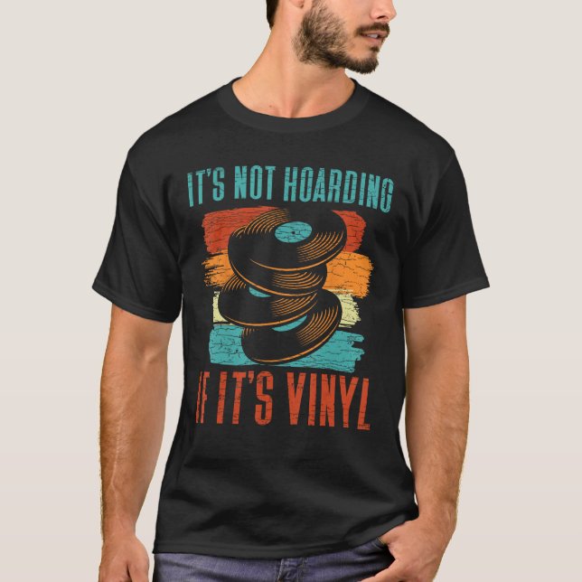T-shirt It s Not Hoarding If It s Vinyl (Devant)
