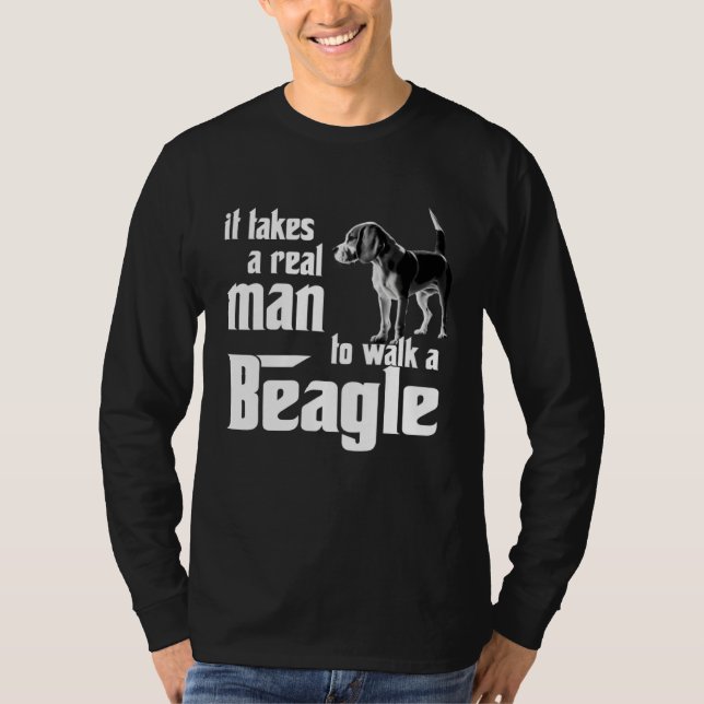 T-shirt It takes a real man to walk a beagle (Devant)