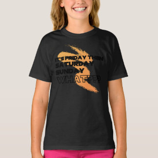 T-shirt It&x27 ; s vendredi puis SAMEDI DIMANCHE QUOI (Ora