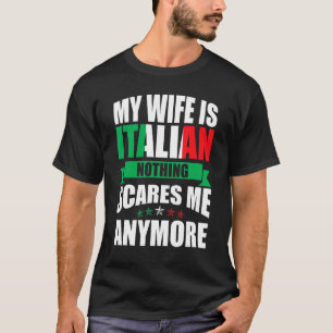 T-shirt Italie Ma Femme Est Italienne Rien Ne Me Fait Peur