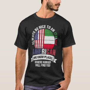 T-shirt Italien Américain Nous connaissons des endroits où