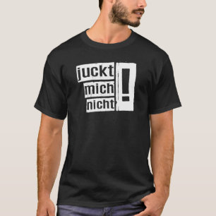T-shirt Itcken Mich Nicht As A