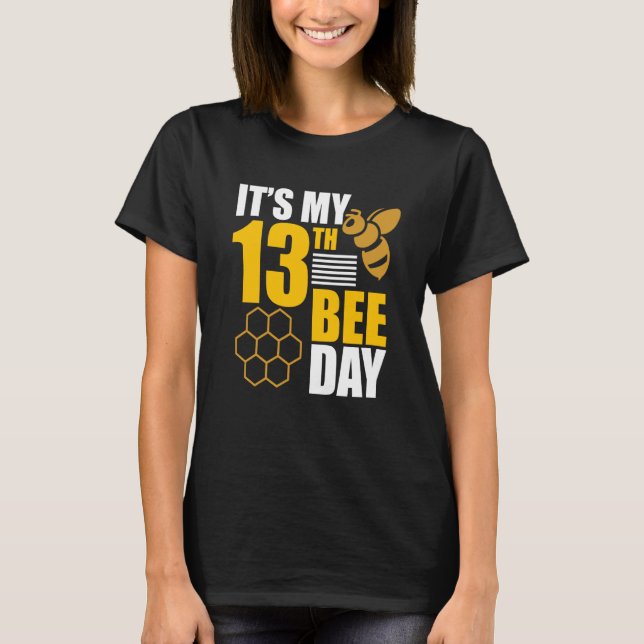 T-shirt It's 13th Bee Day Honey Beekeeper Apiary Beekeepin (Devant)