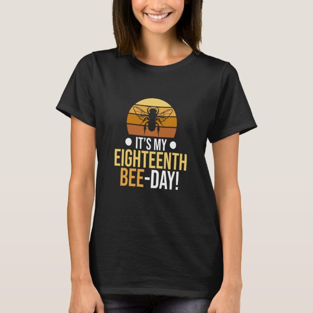 T-shirt It's 18th Bee Day Honey Beekeeper Apiary Beekeepin (Devant)
