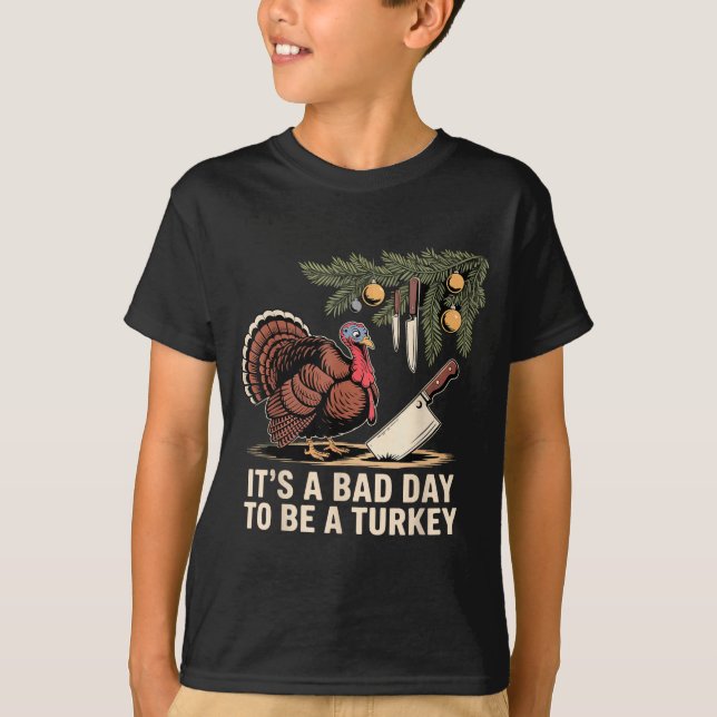 T-shirt It's A Bad Day To Be A Turkey Funny Turkey Christm (Devant)