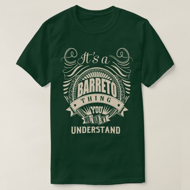 T-shirt It's a BARRETO Thing You Wouldn't Understand Gifts (Design devant)