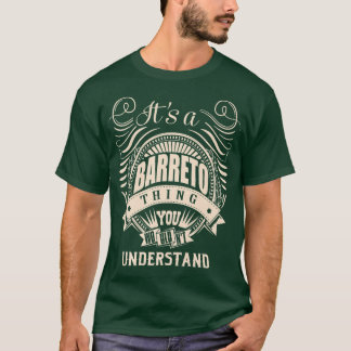 T-shirt It's a BARRETO Thing You Wouldn't Understand Gifts