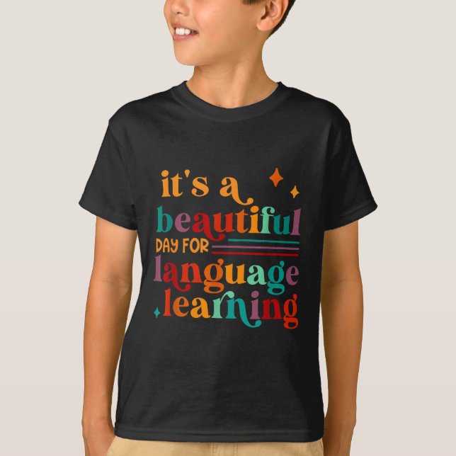 T-shirt It's A Beautiful Day For Language Learning Teacher (Devant)