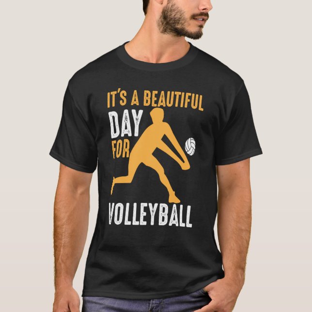 T-shirt It's A Beautiful Day For Volleyball Beach Volleyba (Devant)
