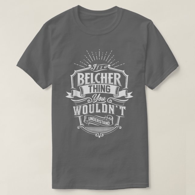 T-shirt Its A BELCHER Thing You Wouldnt Understand Name Vi (Design devant)