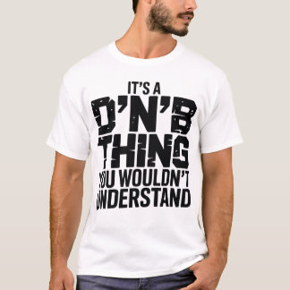 T-shirt Its A DnB Thing