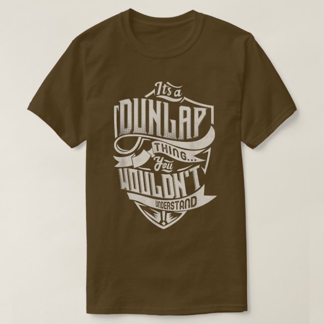 T-shirt It's A DUNLAP Thing You Wouldn't Understand Classi (Design devant)