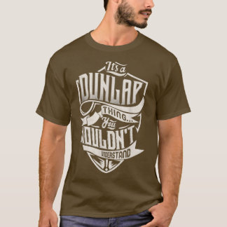 T-shirt It's A DUNLAP Thing You Wouldn't Understand Classi