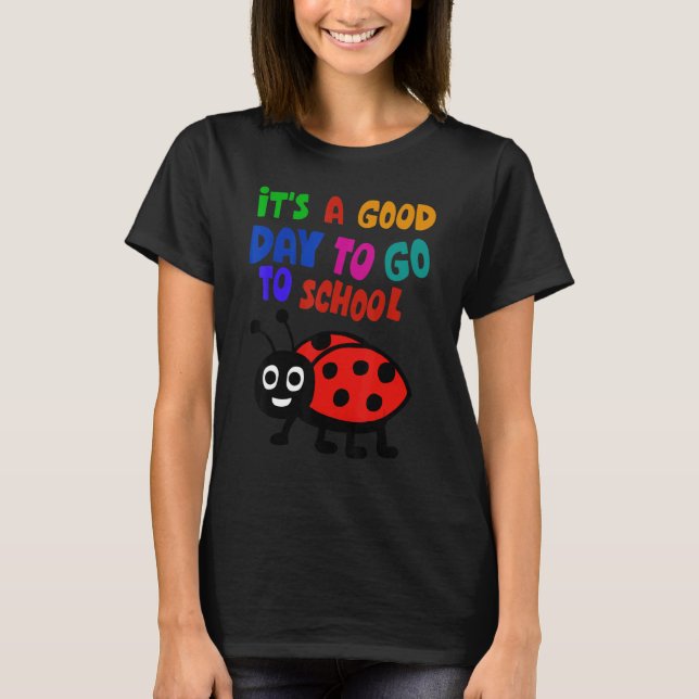 T-shirt It's a Good Day To Go to School Cute Ladybug (Devant)