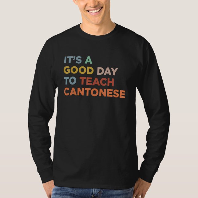 T-shirt It's A Good Day To Teach Professor Cantonese Teach (Devant)