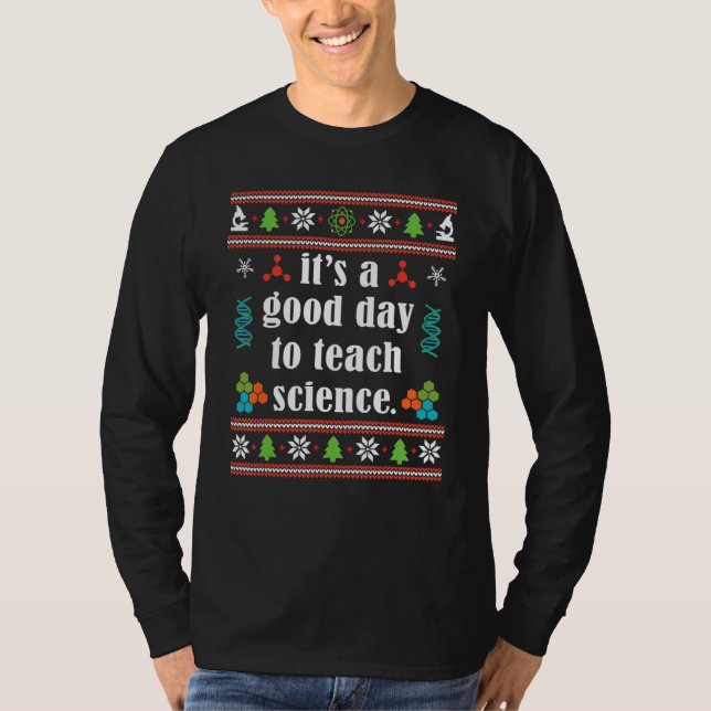 T-shirt It's A Good Day To Teach Science  Teacher Ugly Xma (Devant)