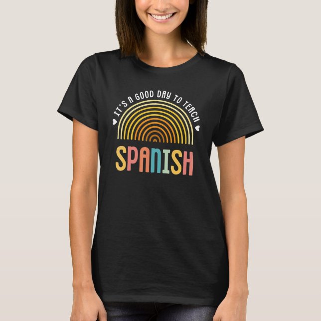 T-shirt It's A Good Day To Teach Spanish Foreign Language  (Devant)