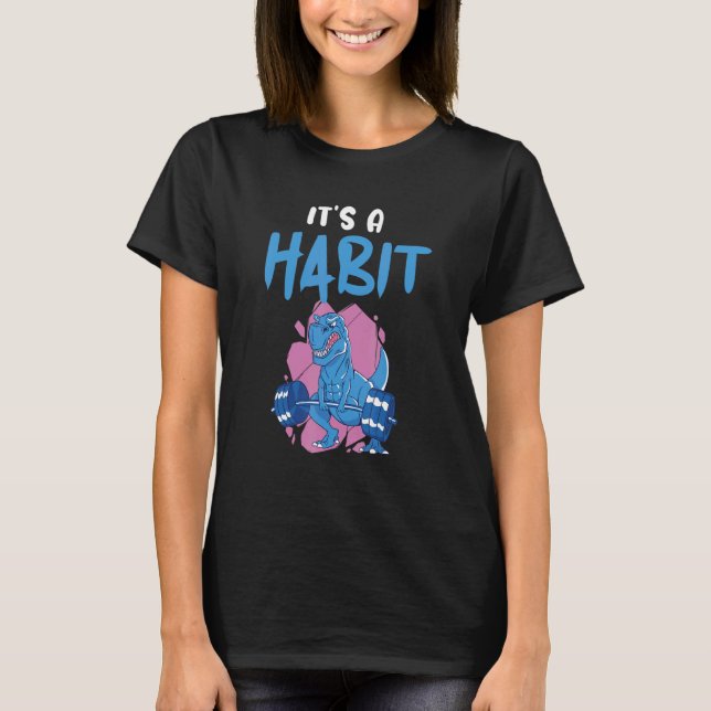 T-shirt It's A Habit Dino Fitness Interval Training Workou (Devant)
