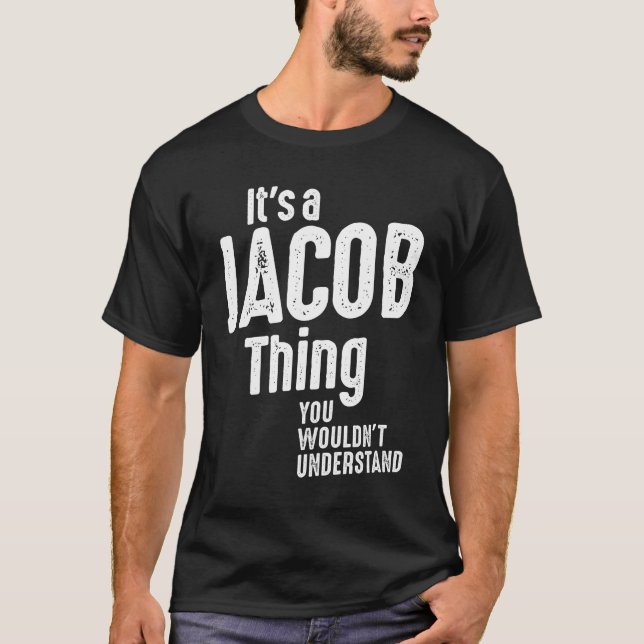 T-shirt It's a Jacob Thing Funny Personalized Birthday (Devant)