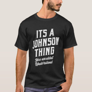 T-shirt Its A Johnson Thing - Family Name Gift