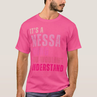T-shirt Its A Nessahing You Wouldnt Understand Nessa Vinta