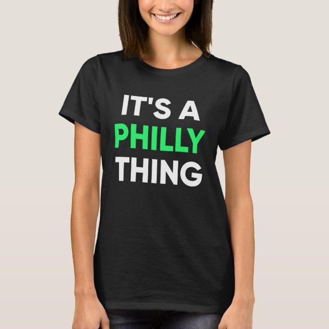T-shirt It's A Philly Thing  6 (Devant)