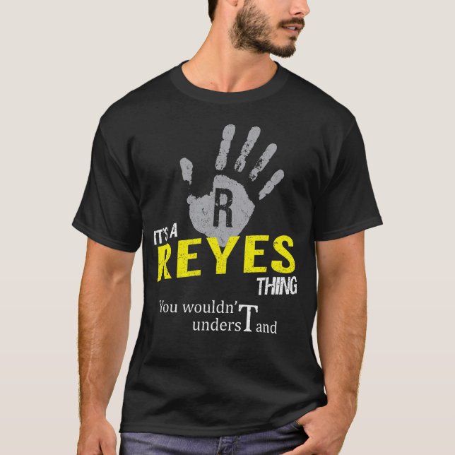 T-shirt It's a REYES Thing You Wouldn't Understand (Devant)