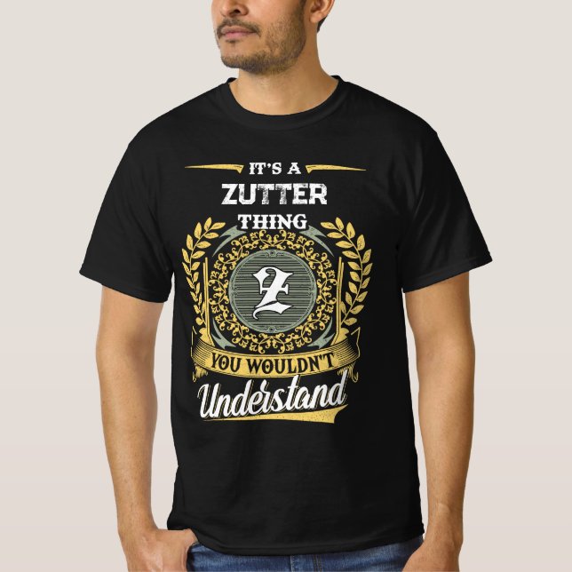 T-shirt It's a ZUTTER Thing You Wouldn't Understand (Devant)