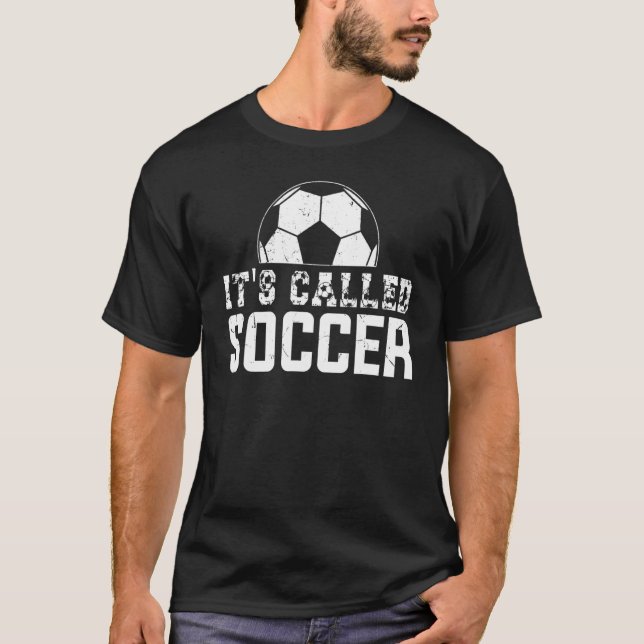 T-shirt Its Called Soccer Not Football Shirt,USA It's Call (Devant)