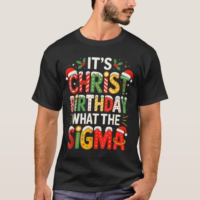 T-shirt It's Christ Birthday Sigma Christian Christmas  (Devant)