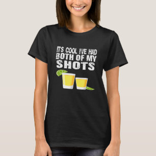 T-shirt Its Cool Ive Had Both My Shots