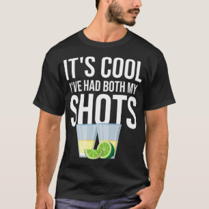 T-shirt It's Cool I've Had Both My Shots Vaccination