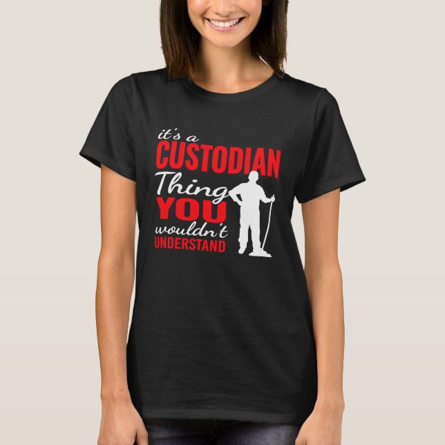 T-shirt It's custodian Thing for Janitorial Mopping Custod (Devant)