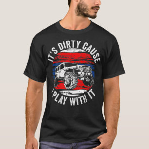 T-shirt It's Dirty Cause I Play with it Vintage Off Roadi
