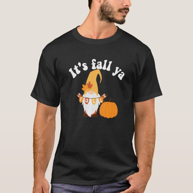 T-shirt It's Fall Ya Thanksgiving  Gnomes Autumn Holiday G (Devant)