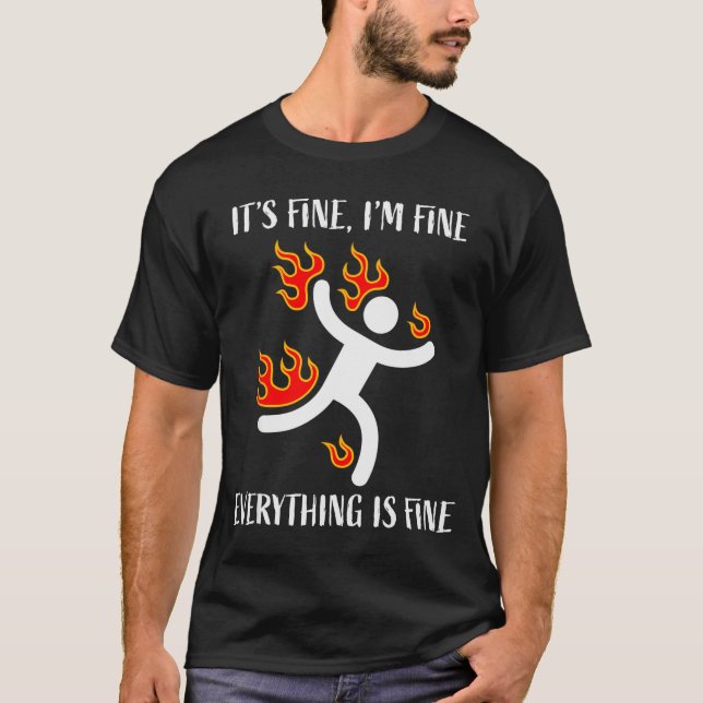 T-shirt It's Fine Everything Is Fine Funny Stickman On Fir (Devant)