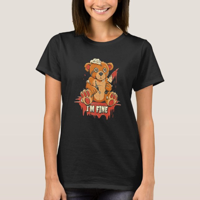 T-shirt Its Fine I'm Fine Everything is Fine  Bear Sarcasm (Devant)